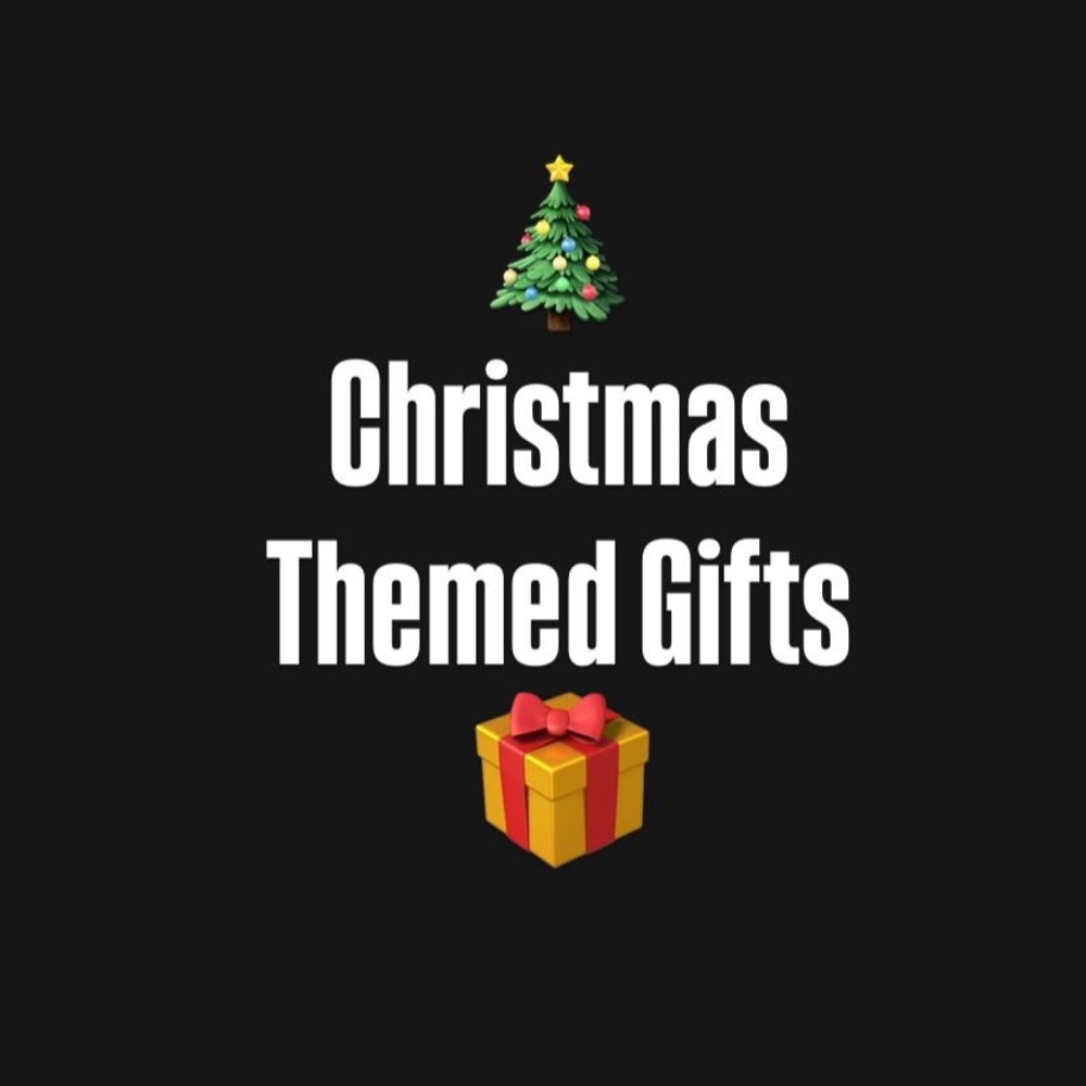 CHRISTMAS THEMED GIFTS